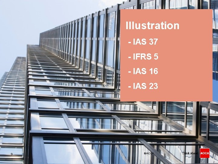 Illustration - IAS 37 - IFRS 5 - IAS 16 - IAS 23 9