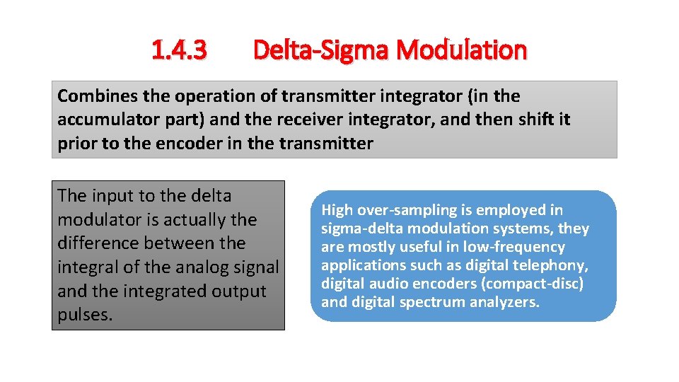 1. 4. 3 Delta-Sigma Modulation Combines the operation of transmitter integrator (in the accumulator