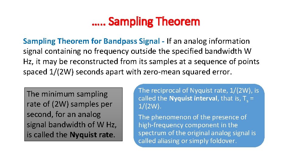 …. . Sampling Theorem for Bandpass Signal - If an analog information signal containing