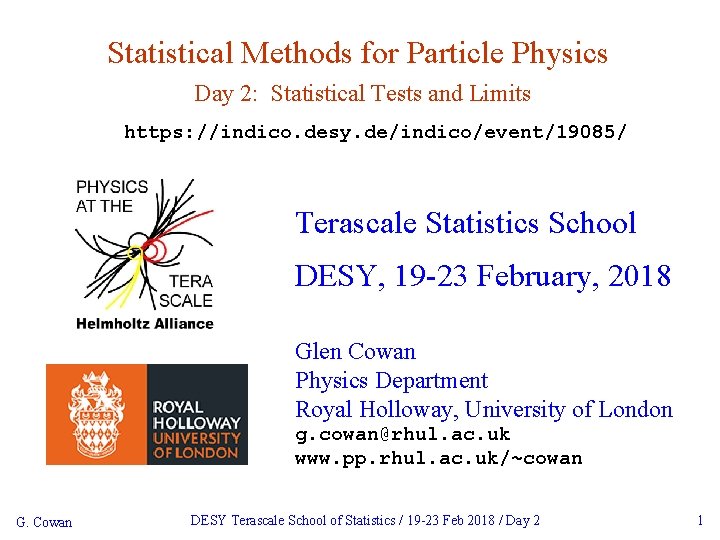 Statistical Methods for Particle Physics Day 2: Statistical Tests and Limits https: //indico. desy.