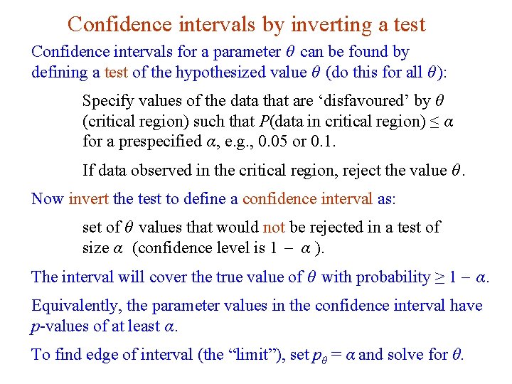 Confidence intervals by inverting a test Confidence intervals for a parameter θ can be