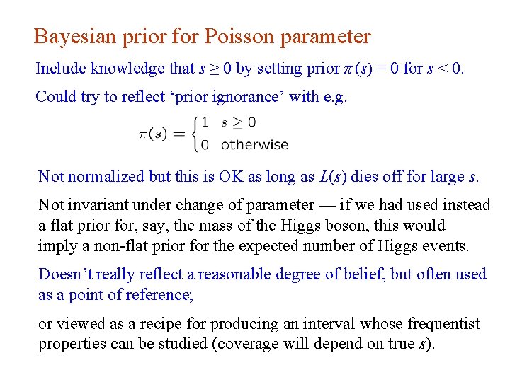 Bayesian prior for Poisson parameter Include knowledge that s ≥ 0 by setting prior
