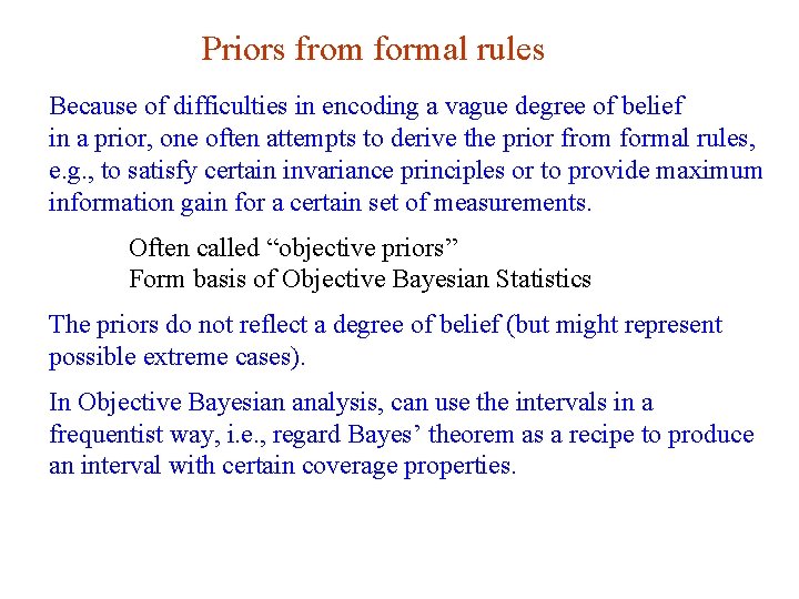 Priors from formal rules Because of difficulties in encoding a vague degree of belief