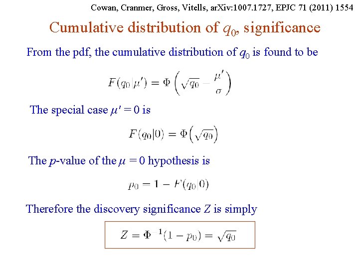 Cowan, Cranmer, Gross, Vitells, ar. Xiv: 1007. 1727, EPJC 71 (2011) 1554 Cumulative distribution