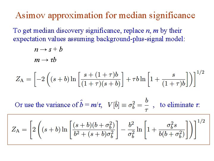 Asimov approximation for median significance To get median discovery significance, replace n, m by