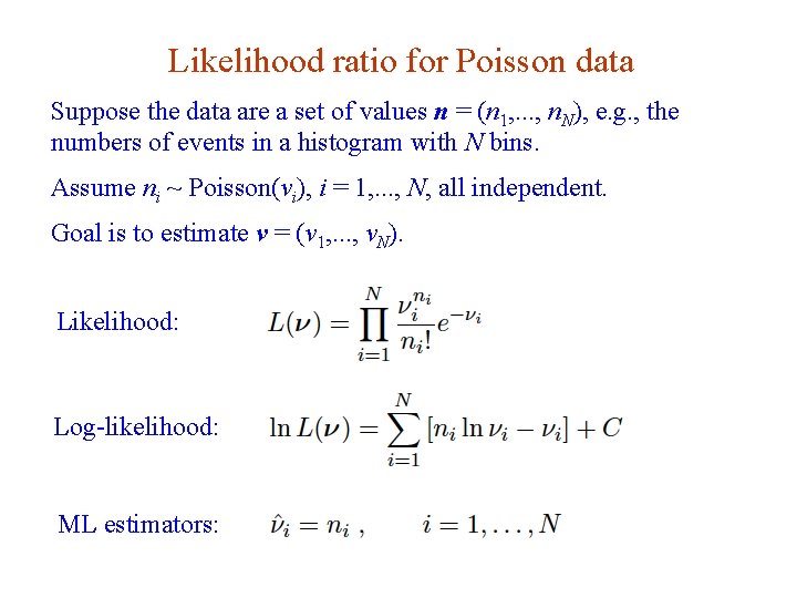 Likelihood ratio for Poisson data Suppose the data are a set of values n
