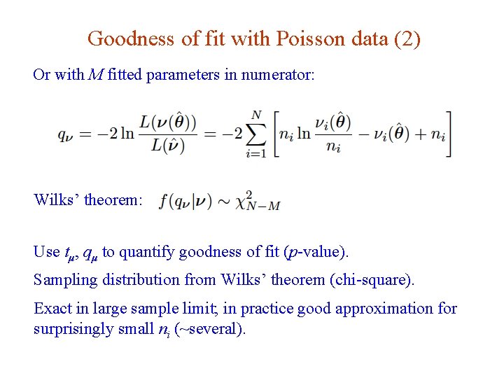 Goodness of fit with Poisson data (2) Or with M fitted parameters in numerator: