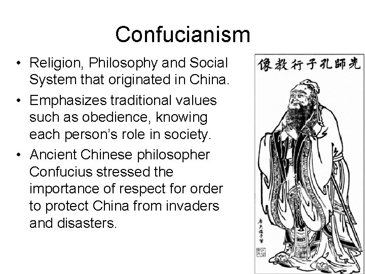 Confucianism • Religion, Philosophy and Social System that originated in China. • Emphasizes traditional Confucianism • Religion, Philosophy and Social System that originated in China. • Emphasizes traditional