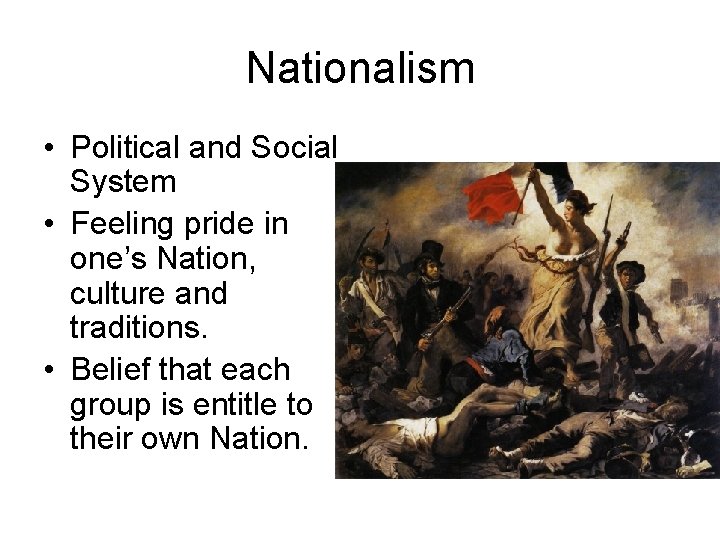 Nationalism • Political and Social System • Feeling pride in one’s Nation, culture and Nationalism • Political and Social System • Feeling pride in one’s Nation, culture and