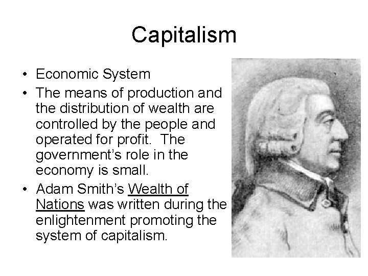 Capitalism • Economic System • The means of production and the distribution of wealth Capitalism • Economic System • The means of production and the distribution of wealth