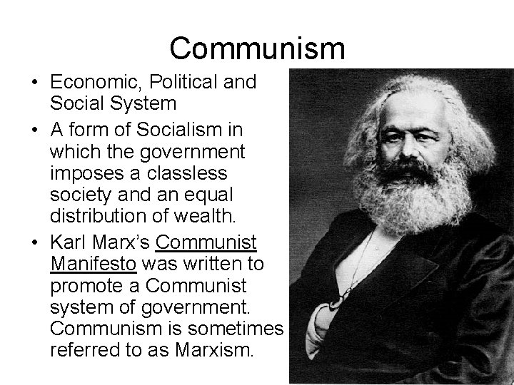 Communism • Economic, Political and Social System • A form of Socialism in which Communism • Economic, Political and Social System • A form of Socialism in which
