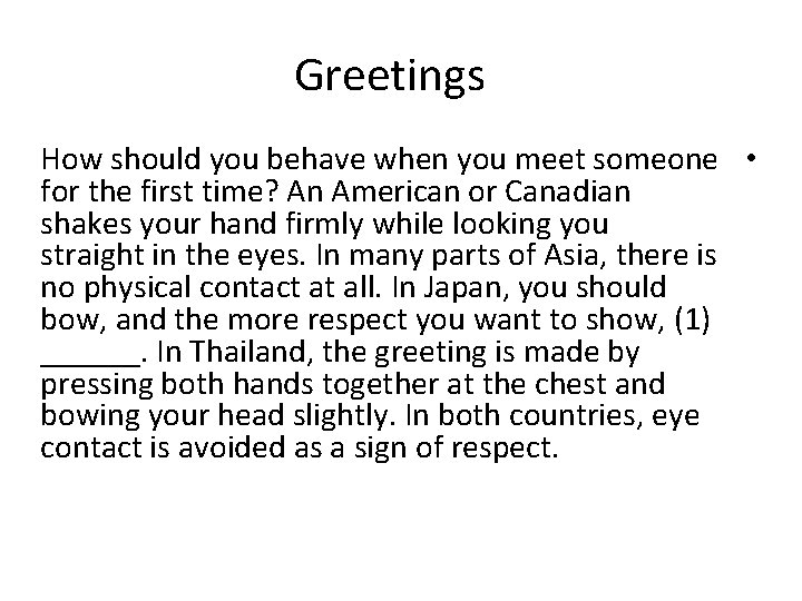 Greetings How should you behave when you meet someone • for the first time?