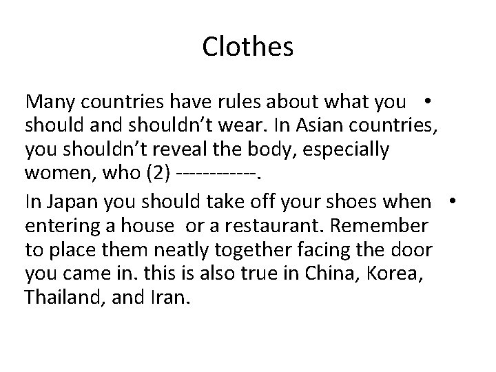 Clothes Many countries have rules about what you • should and shouldn’t wear. In