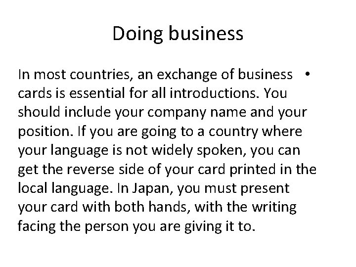 Doing business In most countries, an exchange of business • cards is essential for