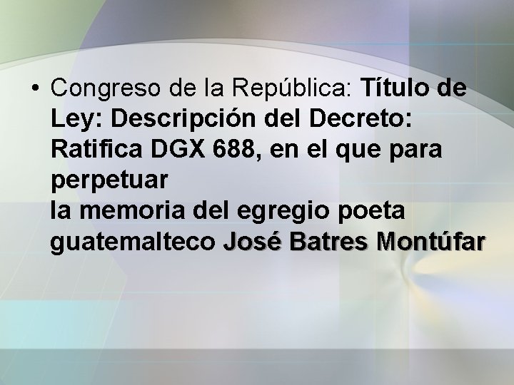  • Congreso de la República: Título de Ley: Descripción del Decreto: Ratifica DGX