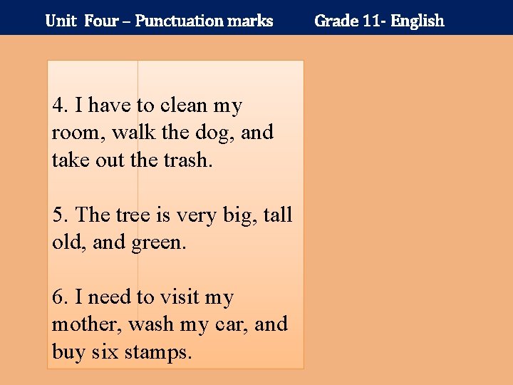 Unit Four – Punctuation marks 4. I have to clean my room, walk the