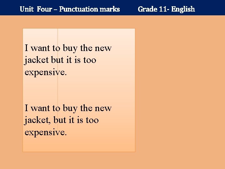 Unit Four – Punctuation marks I want to buy the new jacket but it