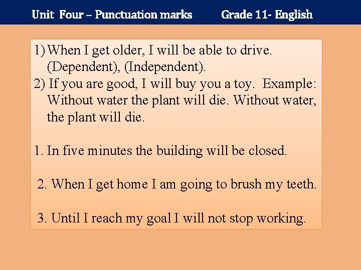 Unit Four – Punctuation marks Grade 11 - English 1) When I get older,