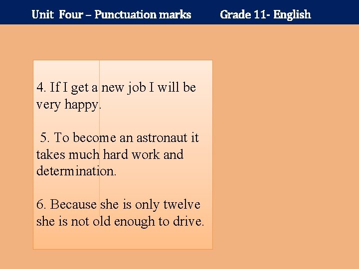 Unit Four – Punctuation marks 4. If I get a new job I will