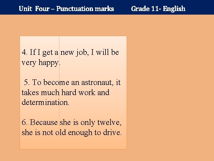 Unit Four – Punctuation marks 4. If I get a new job, I will