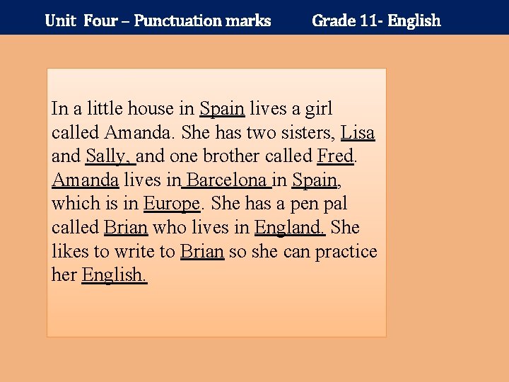 Unit Four – Punctuation marks Grade 11 - English In a little house in