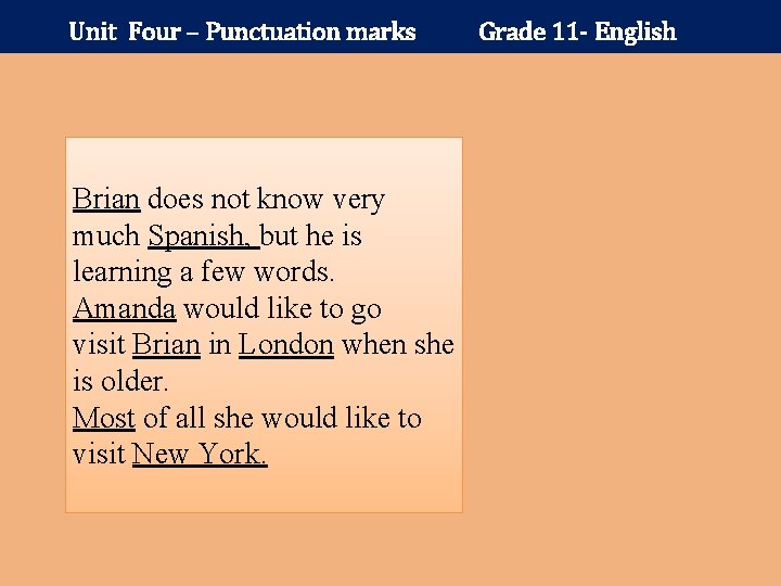 Unit Four – Punctuation marks Brian does not know very much Spanish, but he