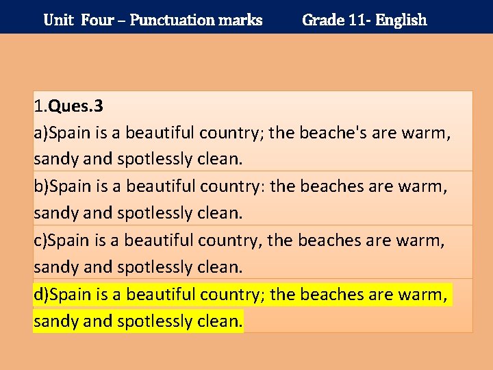 Unit Four – Punctuation marks Grade 11 - English 1. Ques. 3 a)Spain is