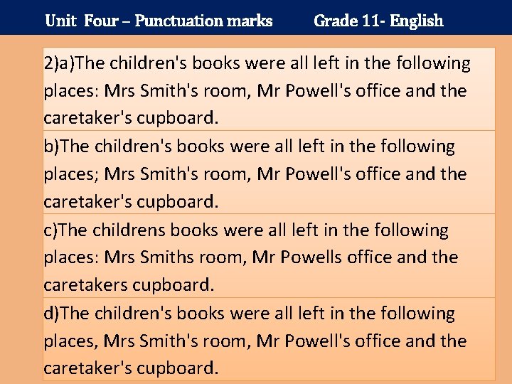 Unit Four – Punctuation marks Grade 11 - English 2)a)The children's books were all
