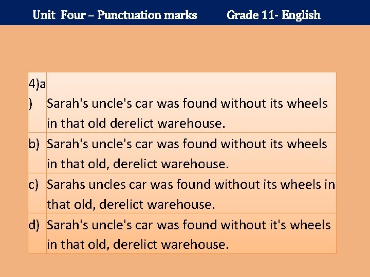 Unit Four – Punctuation marks Grade 11 - English 4)a ) Sarah's uncle's car