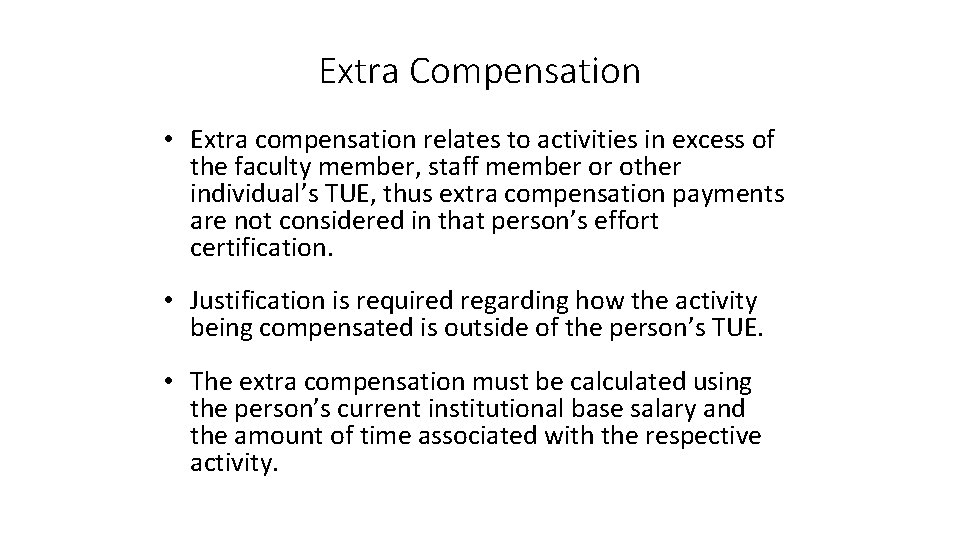 Extra Compensation • Extra compensation relates to activities in excess of the faculty member,