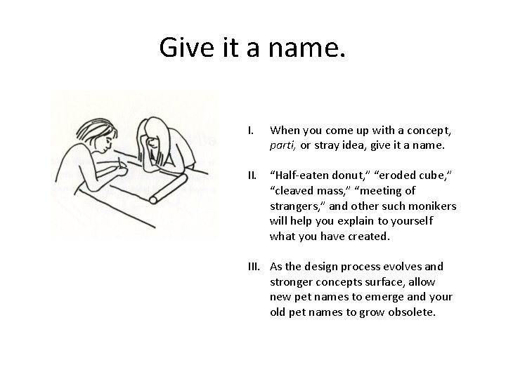 Give it a name. I. When you come up with a concept, parti, or