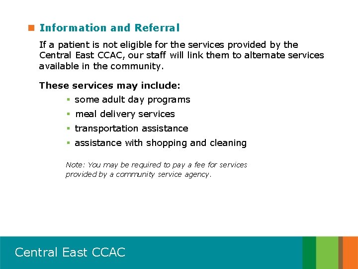 n Information and Referral If a patient is not eligible for the services provided
