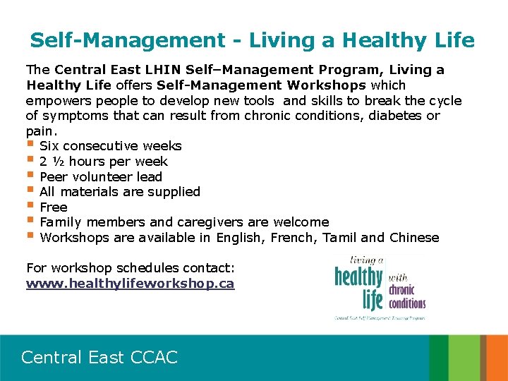 Self-Management - Living a Healthy Life The Central East LHIN Self–Management Program, Living a