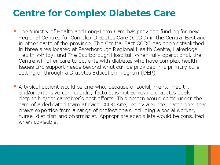 Centre for Complex Diabetes Care § The Ministry of Health and Long-Term Care has