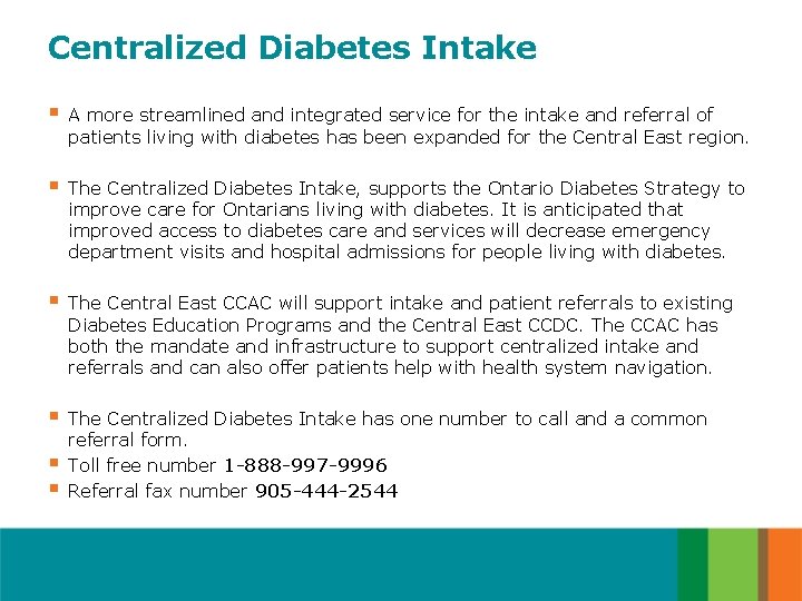 Centralized Diabetes Intake § A more streamlined and integrated service for the intake and
