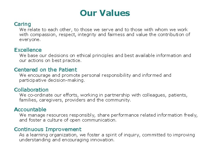 Our Values Caring We relate to each other, to those we serve and to