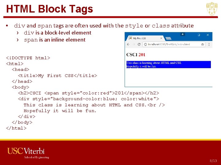 HTML Block Tags ▪ div and span tags are often used with the style