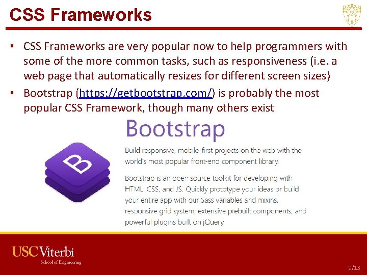 CSS Frameworks ▪ CSS Frameworks are very popular now to help programmers with some