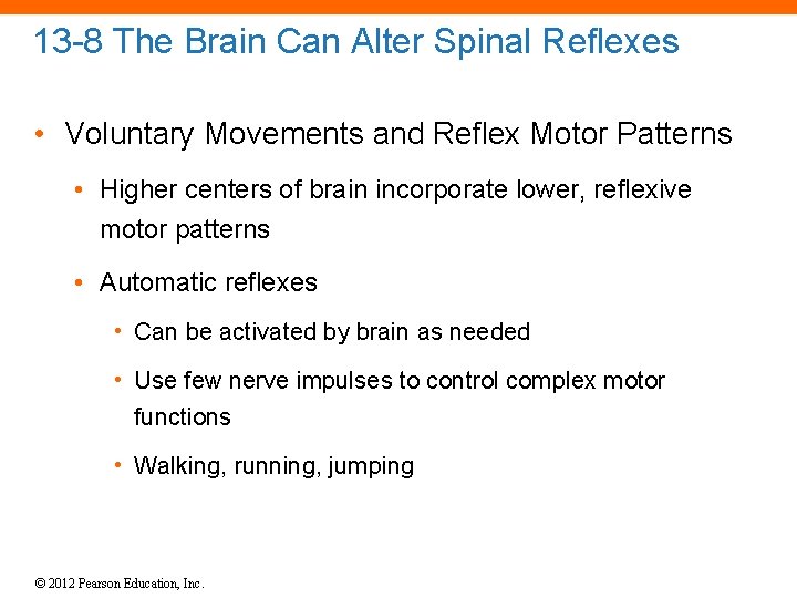 13 -8 The Brain Can Alter Spinal Reflexes • Voluntary Movements and Reflex Motor