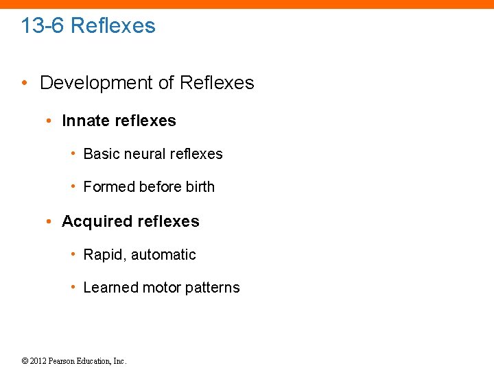 13 -6 Reflexes • Development of Reflexes • Innate reflexes • Basic neural reflexes