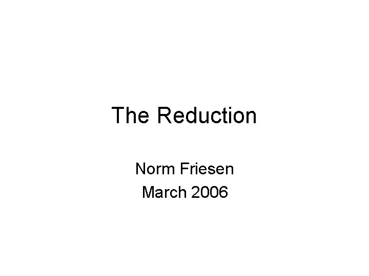 The Reduction Norm Friesen March 2006 