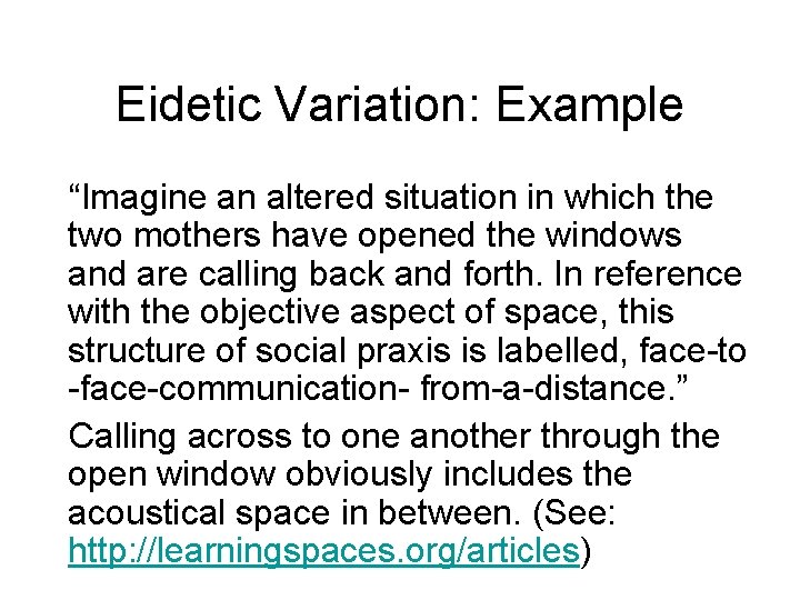 Eidetic Variation: Example “Imagine an altered situation in which the two mothers have opened