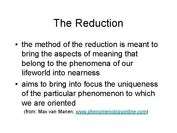 The Reduction • the method of the reduction is meant to bring the aspects