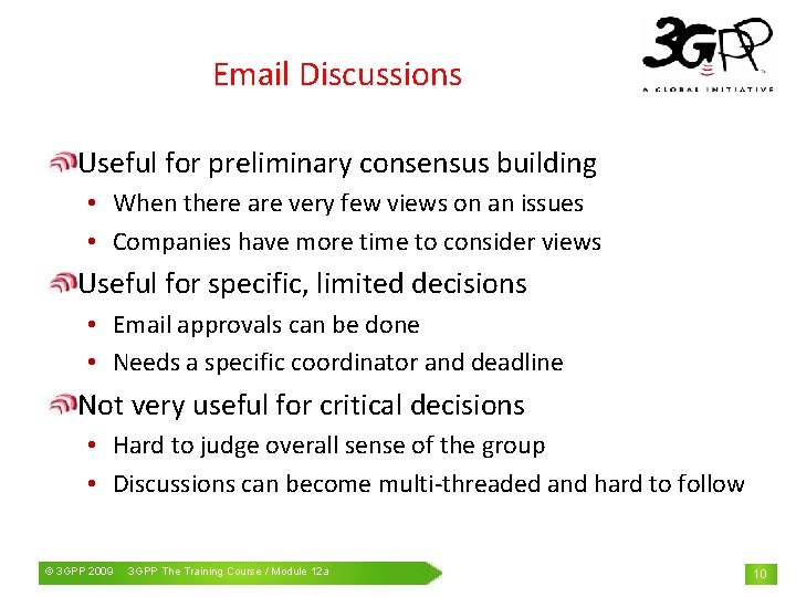 Email Discussions Useful for preliminary consensus building • When there are very few views