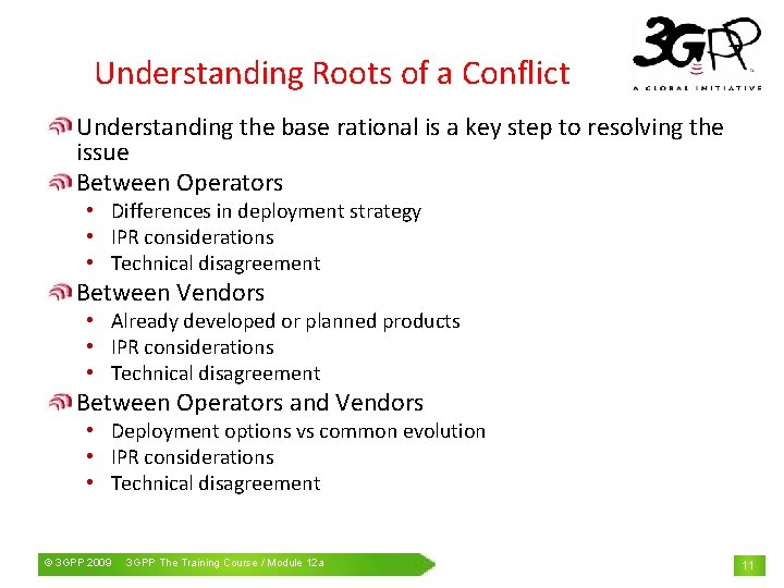 Understanding Roots of a Conflict Understanding the base rational is a key step to