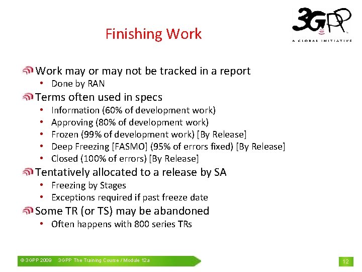 Finishing Work may or may not be tracked in a report • Done by