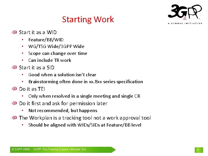 Starting Work Start it as a WID • • Feature/BB/WID WG/TSG Wide/3 GPP Wide