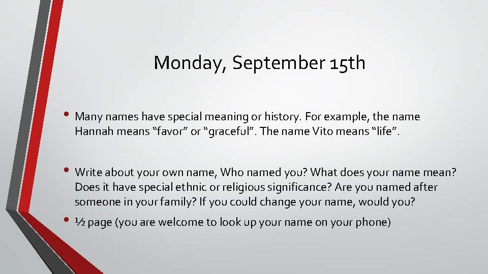 Monday, September 15 th • Many names have special meaning or history. For example,