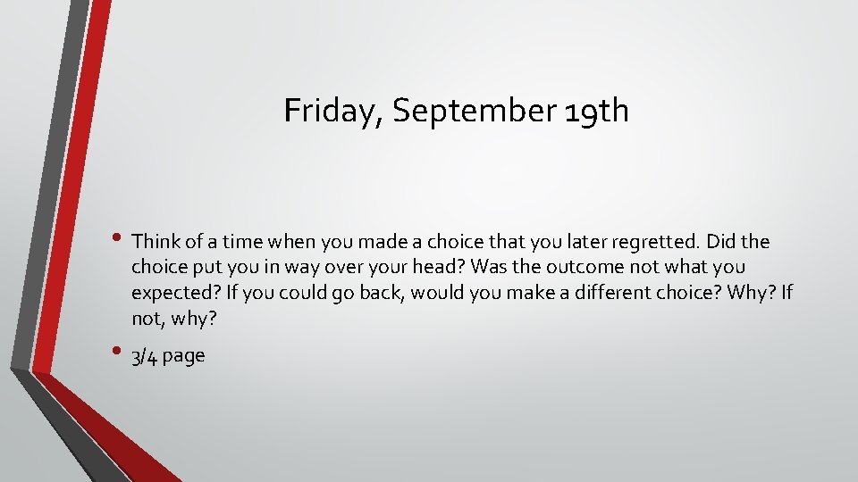 Friday, September 19 th • Think of a time when you made a choice