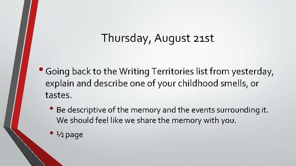 Thursday, August 21 st • Going back to the Writing Territories list from yesterday,